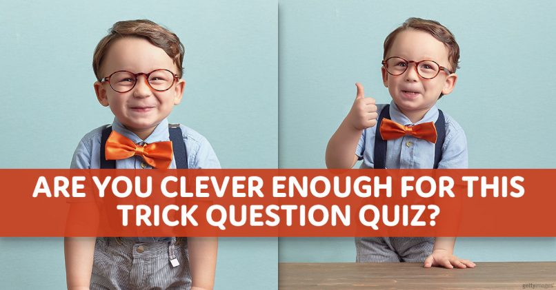 Only The Most Clever People Can Correctly Answer These Trick Questions